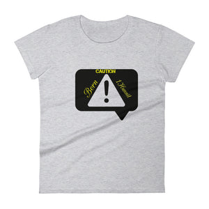 Women's Caution Born 1hunnit tee