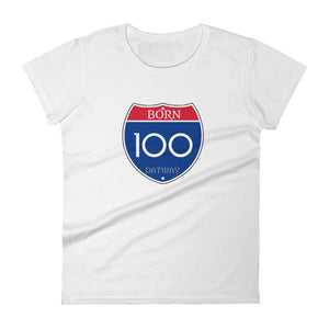 Women's Born 100 interstate sign t-shirt