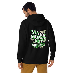 Make Money Not Friends Unisex Hoodie